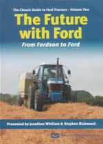 THE CLASSIC GUIDE TO FORD TRACTORS Vol 2 The Future With Ford - Click Image to Close